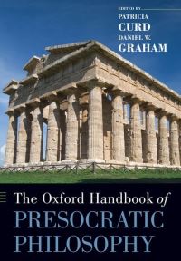Book Cover for The Oxford Handbook of Presocratic Philosophy by Patricia Professor of Philosophy, Professor of Philosophy, Purdue University Curd
