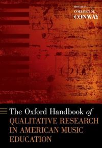 Book Cover for The Oxford Handbook of Qualitative Research in American Music Education by Colleen M Professor of Music Education, Professor of Music Education, School of Music, Theatre  Dance, University of Conway