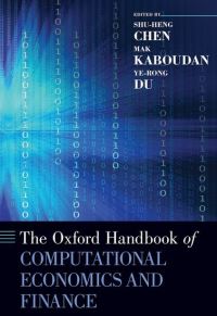 Book Cover for The Oxford Handbook of Computational Economics and Finance by ShuHeng Professor of Economics, Professor of Economics, National Chengchi University Chen