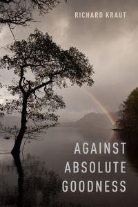 Book Cover for Against Absolute Goodness by Richard Kraut