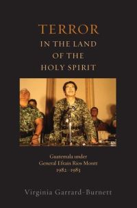 Book Cover for Terror in the Land of the Holy Spirit by Virginia Associate Professor of History, Associate Professor of History, University of Texas, Austin GarrardBurnett