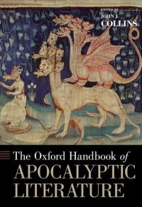 Book Cover for The Oxford Handbook of Apocalyptic Literature by John J Holmes Professor of Old Testament, Holmes Professor of Old Testament, Yale Divinity School Collins