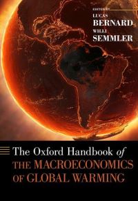 Book Cover for The Oxford Handbook of the Macroeconomics of Global Warming by Willi Henry Arnhold Professor of Economics, Henry Arnhold Professor of Economics, The New School for Social Research Semmler