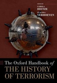 Book Cover for The Oxford Handbook of the History of Terrorism by Carola Professor of Modern History, Professor of Modern History, Friedrich Schiller University Jena Dietze, Claudi Verhoeven