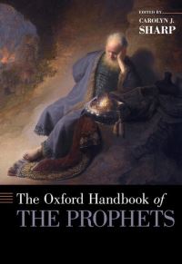Book Cover for The Oxford Handbook of the Prophets by Carolyn , Yale Divinity School Sharp