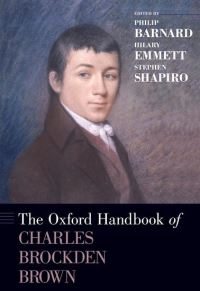 Book Cover for The Oxford Handbook of Charles Brockden Brown by Philip Professor Emeritus, Department of English, Professor Emeritus, Department of English, University of Kansas Barnard