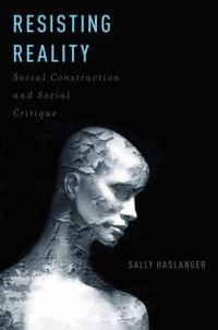 Book Cover for Resisting Reality by Sally Anne Haslanger