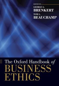Book Cover for The Oxford Handbook of Business Ethics by George G Professor of Business Ethics, Professor of Business Ethics, Georgetown University Institute of Business Et Brenkert