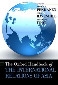 Book Cover for The Oxford Handbook of the International Relations of Asia by Saadia Job  Gertrud Tamaki Professor of International Studies, Job  Gertrud Tamaki Professor of International Stud Pekkanen