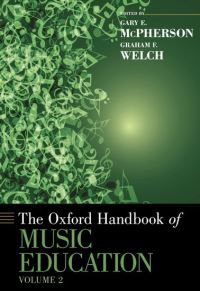 Book Cover for The Oxford Handbook of Music Education, Volume 2 by Gary Ormond Chair of Music and Director, Ormond Chair of Music and Director, Melbourne Conservatorium of Music, Uni McPherson