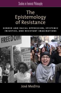 Book Cover for The Epistemology of Resistance by José Medina