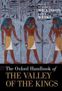 Book Cover for The Oxford Handbook of the Valley of the Kings by Richard H Regents Professor of Egyptian Archaeology, Regents Professor of Egyptian Archaeology, University of Ar Wilkinson