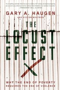 Book Cover for The Locust Effect by Gary A President and CEO Visiting Professor of Law, President and CEO Visiting Professor of Law, International Just Haugen