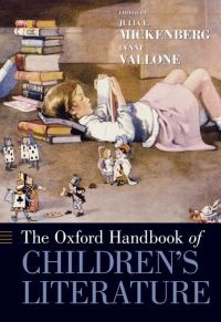 Book Cover for The Oxford Handbook of Children's Literature by Julia Associate Professor of American Studies, Associate Professor of American Studies, University of Texas at Aus Mickenberg