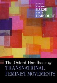 Book Cover for The Oxford Handbook of Transnational Feminist Movements by Rawwida Visiting Professor, Institute of Gender and Development Studies, Visiting Professor, Institute of Gender and De Baksh