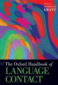 Book Cover for The Oxford Handbook of Language Contact by Anthony Grant