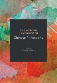 Book Cover for The Oxford Handbook of Chinese Philosophy by Justin Tiwald