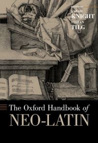 Book Cover for The Oxford Handbook of Neo-Latin by Stefan Tilg, Sarah Knight