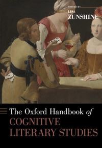 Book Cover for The Oxford Handbook of Cognitive Literary Studies by Lisa Lisa Zunshine, Lisa Zunshine, University of Kentucky, BushHolbrook Professor of English Zunshine