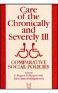 Book Cover for Care of the Chronically and Severely Ill by J Rogers Hollingsworth, Ellen Jane Hollingsworth