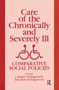 Book Cover for Care of the Chronically and Severely Ill by J Hollingsworth