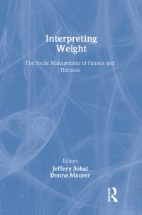 Book Cover for Interpreting Weight by Jeffery Sobal, Donna Maurer