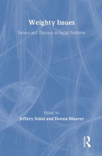 Book Cover for Weighty Issues by Jeffery Sobal, Donna Maurer