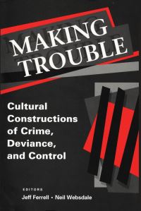 Book Cover for Making Trouble by Jeff Ferrell, Neil Websdale