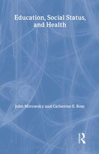 Book Cover for Education, Social Status, and Health by John Mirowsky, Catherine E Ross