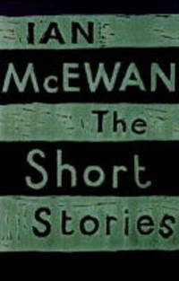 Book Cover for The Short Stories by Ian McEwan
