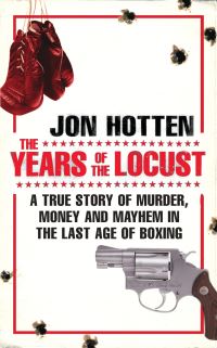 Book Cover for The Years of the Locust by Jon Hotten
