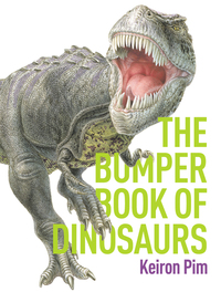 Book Cover for The Bumper Book of Dinosaurs by Keiron Pim