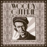 Book Cover for Woody Guthrie and the Dust Bowl Ballads by Nick Hayes, Woody Guthrie