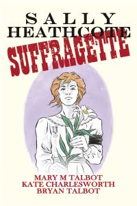 Book Cover for Sally Heathcote, Suffragette by Mary M Talbot
