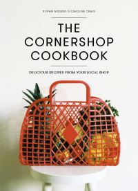 Book Cover for The Cornershop Cookbook by Sophie Missing, Caroline Craig