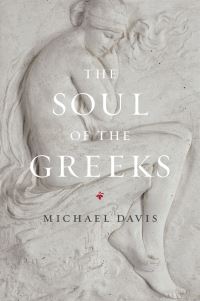 Book Cover for The Soul of the Greeks by Michael Davis