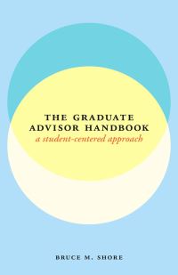 Book Cover for The Graduate Advisor Handbook by Bruce M Shore