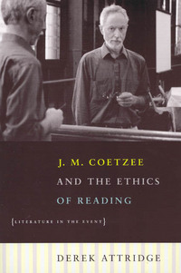 Book Cover for J.M. Coetzee & The Ethics of Reading by Derek Attridge