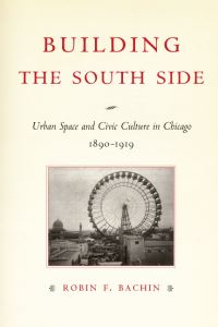 Book Cover for Building the South Side by Robin Faith Bachin