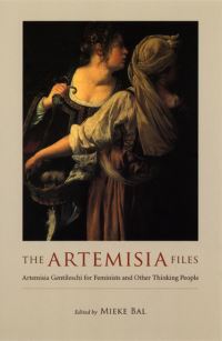 Book Cover for The Artemisia Files by Mieke Bal