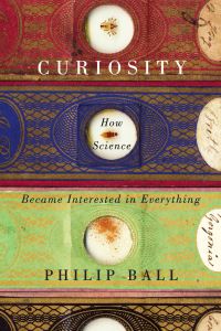 Book Cover for Curiosity by Philip Ball