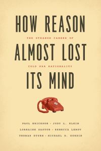 Book Cover for How Reason Almost Lost Its Mind by Paul Erickson