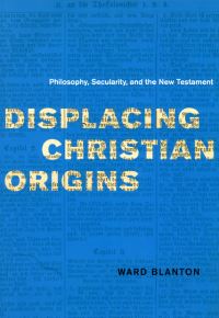 Book Cover for Displacing Christian Origins by Ward Blanton