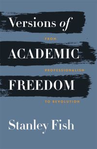 Book Cover for Versions of Academic Freedom by Stanley Eugene Fish
