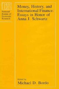 Book Cover for Money, History, and International Finance by Michael D Bordo, Anna J Schwartz