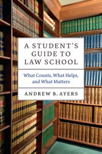 Book Cover for A Student's Guide to Law School by Andrew B Ayers