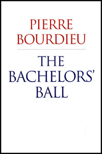 Book Cover for The Bachelors' Ball by Pierre Bourdieu