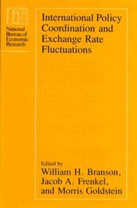 Book Cover for International Policy Coordination and Exchange Rate Fluctuations by William H Branson, Jacob A Frenkel, Morris Goldstein, National Bureau of Economic Research