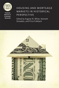 Book Cover for Housing and Mortgage Markets in Historical Perspective by Eugene Nelson White, Kenneth A Snowden, Price Van Meter Fishback