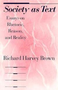 Book Cover for Society as Text by Richard Harvey Brown